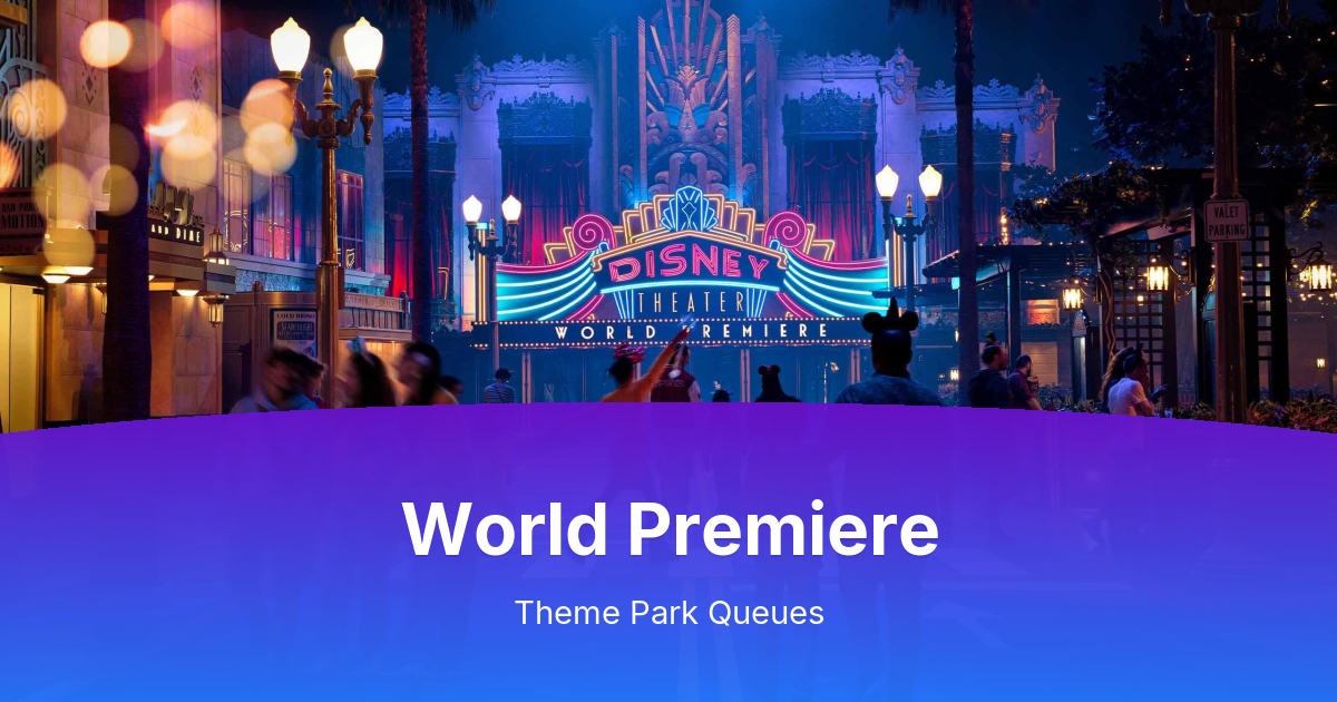 World Premiere - Walt Disney Studios | Theme Park Queues